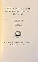 Centennial History of Alamance County, 1849-1949 B000O3XZ50 Book Cover