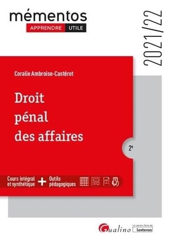 Droit pénal des affaires: Une présentation des infractions traditionnellement classées sous le vocable « Droit pénal des affaires »