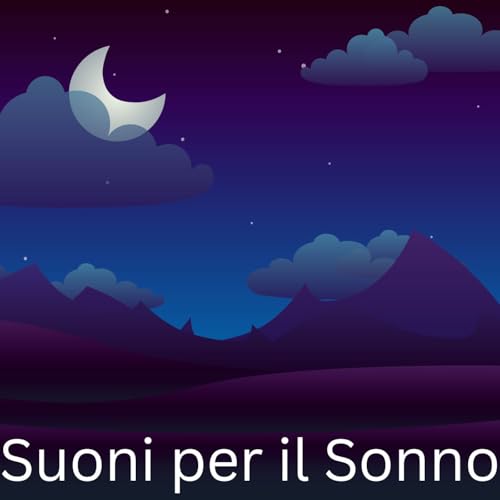 Suoni per il Sonno Podcast Por International Ambient Sounds arte de portada