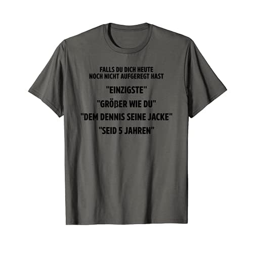 Falls Du Dich Heute Noch Nicht Aufgeregt Lustige Sprüche T-Shirt