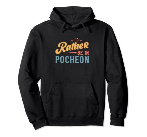 I'd Rather Be In Pocheon Pullover Hoodie