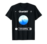 Chat GBT Ask Anything - Funny Ai Meme Parody T-Shirt