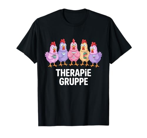 Therapie Gruppe Mädelsabend Hühner Mädels T-Shirt