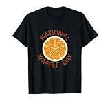 National Waffle Day, August 24, International March 25 T-Shirt