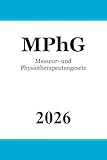  Masseur- und Physiotherapeutengesetz - MPhG