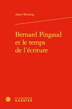Hardcover Bernard Pingaud Et Le Temps de l'Ecriture [French] Book