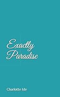 Exactly Paradise 1724036815 Book Cover