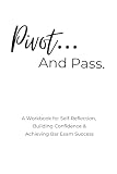 Pivot & Pass: A Workbook for Self-Reflection, Building Confidence & Achieving Bar Exam Success