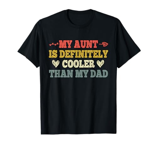 My Aunt Is Definitely Cooler Than My Dad Funny Spruch Zitat T-Shirt