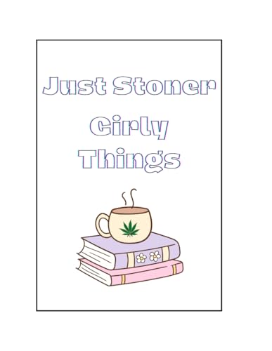 Just Stoner Girly Things Coloring Book