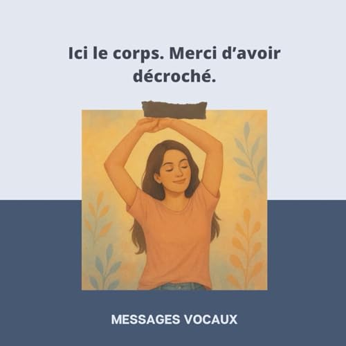 Page de couverture de Ici le corps. Merci d’avoir décroché