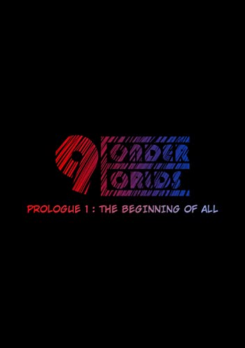 PROLOGUE 1 : The Beginning of All (9 WONDER WORLDS)