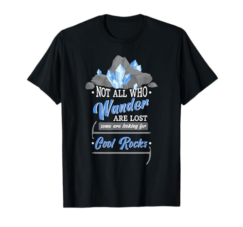 Einige suchen nach Cool Rocks Geologen Geode Hunter T-Shirt
