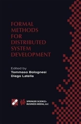 Formal Methods for Distributed System Development: FORTE / PSTV 2000 IFIP TC6 WG6.1 Joint International Conference on Formal Description Techniques ... and Protocol Specification, Testing and V