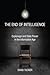 The End of Intelligence: Espionage and State Power in the Information Age