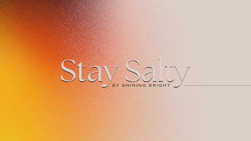 Stay Salty by Shining Bright