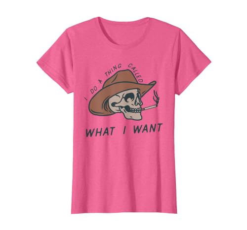 I Do a Thing Called What I Want Design T-Shirt, Women, Pink Heather, Medium