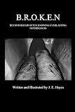 B.R.O.K.E.N: Beyond Repair Often Knowing Everlasting Nothingness