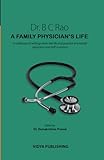 A Family Physician’s Life by Dr. B. C. Rao