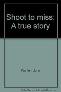 Hardcover Shoot to miss: A true story Book