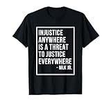 Injustice Anywhere is A Threat to Justice Everywhere Quote T-Shirt