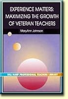 Experience Matters: Maximizing the Growth of Veteran Teachers 1929024878 Book Cover