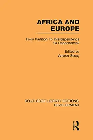 Africa and Europe: From Partition to Independence or Dependence?-Wow! eBook