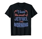 Me encanta el olor de Jetfuel en el combustible de aviones de la mañana Camiseta
