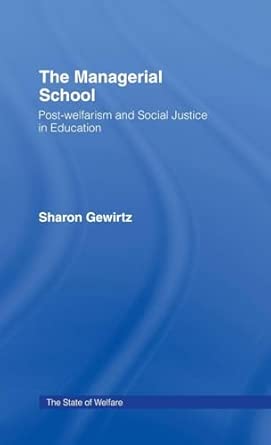 The Managerial School: Post-welfarism and Social Justice in Education book cover