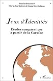 Jeux d'identités: études comparatives à partir de la Caraïbe...