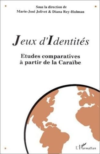 L'HARMATTAN - Jeux d'identités: études comparatives à partir de la Caraïbe