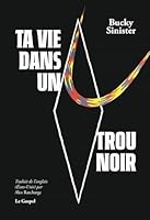 Ta vie dans un trou noir 2494054168 Book Cover