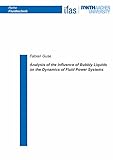 Analysis of the Influence of Bubbly Liquids on the Dynamics of Fluid Power Systems: 112 (Reihe Fluidtechnik)
