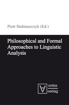 Philosophical and Formal Approaches to Linguistic Analysis book cover