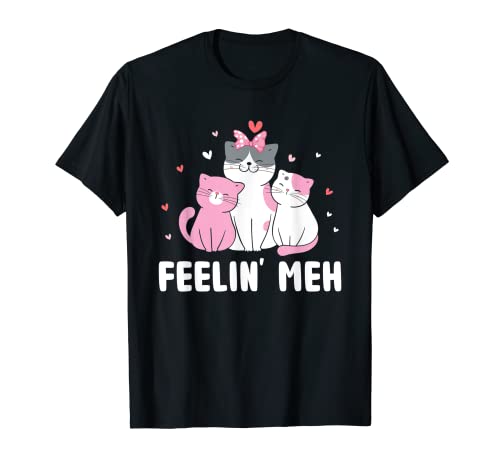 Feelin' Meh Gato Amante Perezoso Gatito Inactivo Introvertido Divertido Camiseta