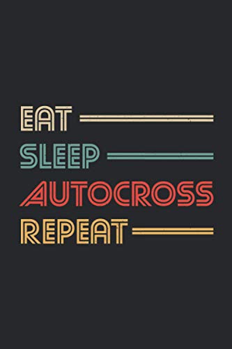  Eat Sleep Autocross Repeat: Funny Auto Cross Racing Cones Blank Lined Book Themed Gift For Men Women