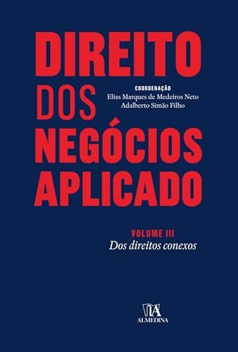 Direito dos negócios aplicado – volume iii: dos direitos conexos
