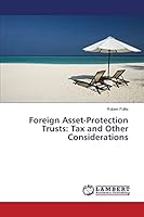 Foreign Asset-Protection Trusts: Tax and Other Considerations 3659695092 Book Cover