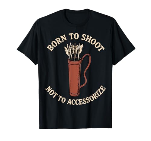 Born to Shoot Archer Archer Funny Archery Bow T-Shirt