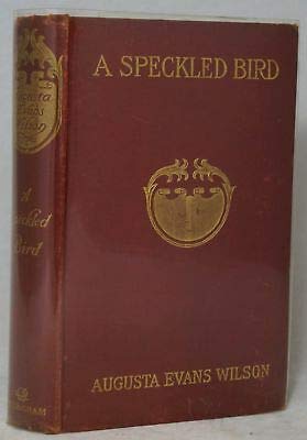 Augusta Evans Wilson / A Speckled Bird First Ed... B08MQ1ZKL2 Book Cover