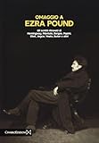 Omaggio a Ezra Pound. Gli scritti ritrovati di Hemingway,...