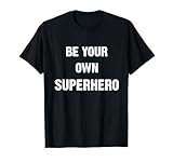 Photo Gallery be your own superhero citazione motivazionale salute mentale maglietta Photo Gallery be your own superhero citazione motivazionale salute mentale maglietta