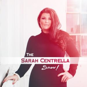 The Sarah Centrella Show Podcast Por Sarah Centrella arte de portada