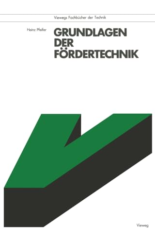 Preisvergleich Produktbild Grundlagen der Fördertechnik (Viewegs Fachbücher der Technik)