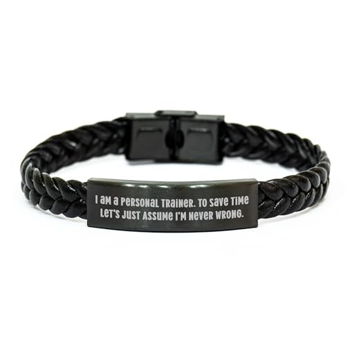 NAPAVI Personal Trainer Gift, I Am A Personal Trainer. To Save Time Let's Just Assume I'm Never Wrong. Interlaced Leather Bracelet for Christmas
