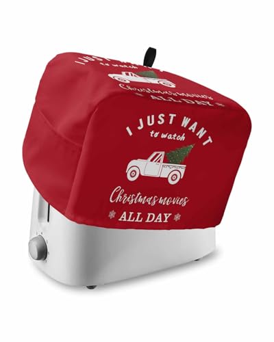 I Just Toaster Cover 2 Slice Want to Watch Christmas Movies All Day,Christmas Tree Truck Toaster Dust Cover with Top Hook, Kitchen Small Appliance Covers Dustproof Toasters Oven Protector