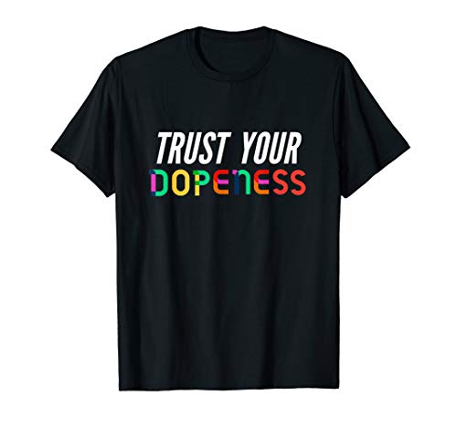 Trust Your Dopeness - Trust Your Gut