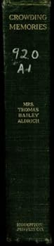 Crowding memories, by Mrs. Thomas Bailey Aldrich.