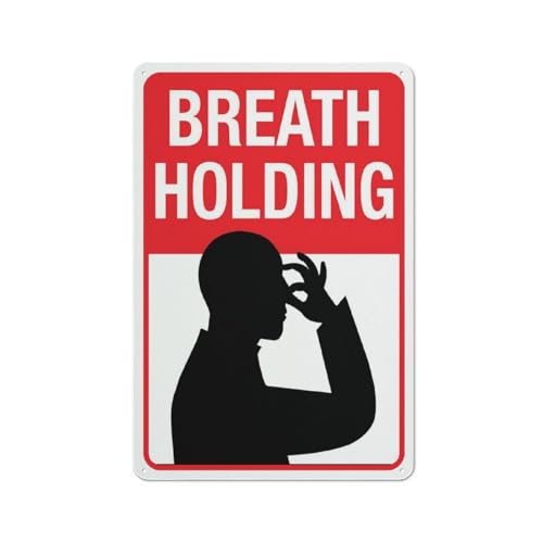 Breath Holding Sign 8 X 12 Inches Rust Free Aluminum - Uv Protected,Weatherproof And Fade Resistant
