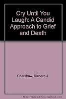 Cry Until You Laugh: A Candid Approach to Grief and Death 1889279005 Book Cover
